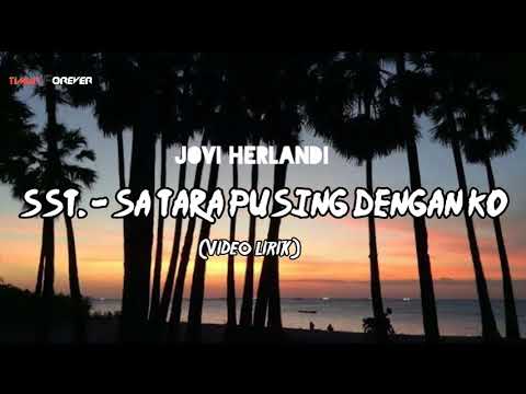 Sst. - Sa tara pusing dengan ko (video lirik)