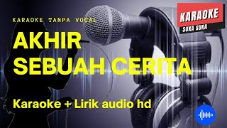 Download lagu AKHIR SEBUAH CERITA KARAOKE NO VOCAL AUDIO HD... mp3
