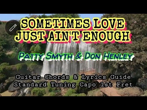 SOMETIMES LOVE JUST AIN'T ENOUGH |Patty Smyth & Don Henley Guitar Chords Lyrics Guide Play-along