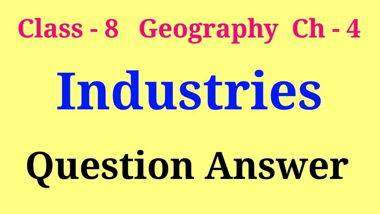 industries class 8 geography questions and answers | class 8 geography ch 5 question answer