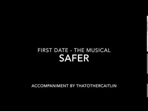 Safer from First Date the Musical - Accompaniment / Karaoke by Caitlin Rose