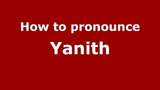 How to pronounce Yanith
