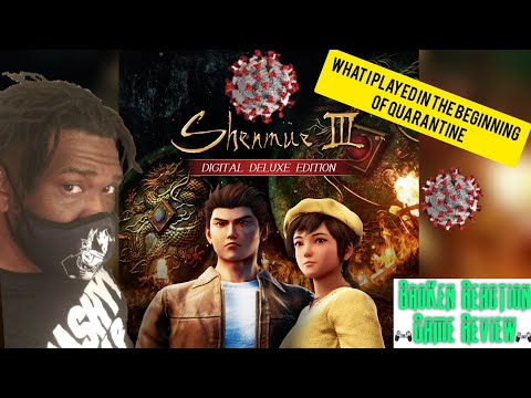 What I Played in the Beginning of Quarantine : Shenmue 3