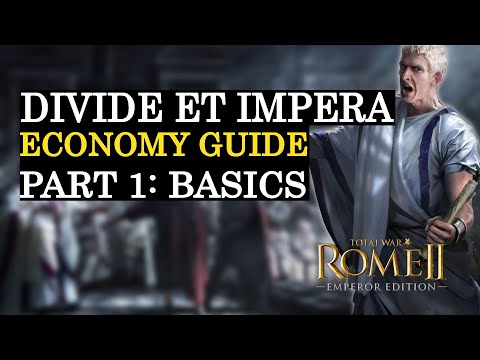 BASICS - Divide et Impera Economy Guide [TOTAL WAR ROME 2] #1