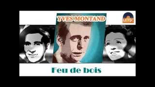 Yves Montand - Feu de bois (HD) Officiel Seniors Musik