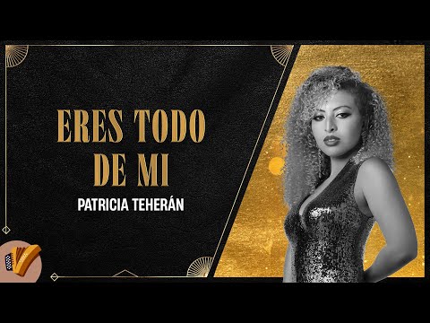 Eres Todo De Mí, Patricia Teherán - Vídeo Oficial