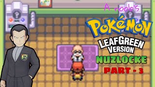 A noob's first Pokemon Leafgreen nuzlocke run | Part-3 (no overlevelling, perma death, set mode)