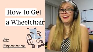 How to Get a Custom Wheelchair: The Process I Went Through to Get My Medical Equipment