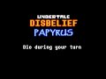 Disbelief Papyrus - Die during your turn