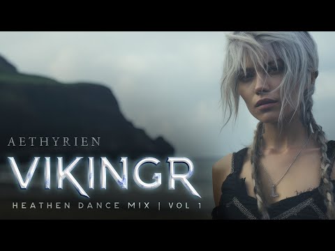 Aethyrien - Vikingr (Heathen Dance Mix) | Vol 1
