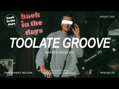 TOOLATE GROOVE | Back In The Days | Summer Sessions