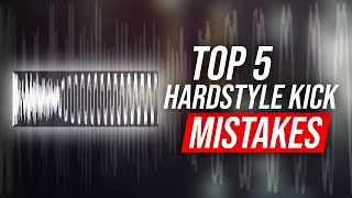 Top 5 Hardstyle Kick Mistakes