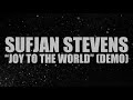 Sufjan Stevens "Joy to the World" (DEMO) (AUDIO)