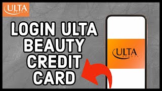 How to Login to Ulta Beauty Credit Card Account 2023 Ulta Beauty Credit Card Sign In