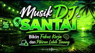 Download lagu Musik Bikin Rilexs Kerja || DJ SANTAII 🎧 mp3