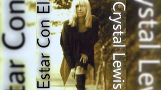 Crystal Lewis - Estar Con El (Single)