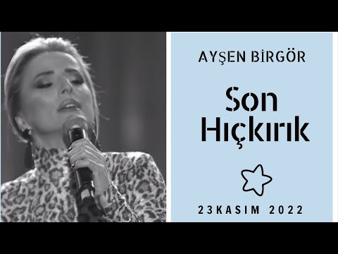 Ayşen Birgör | Son Hıçkırık | Yıldızlar Altında 23 Kasım 2022 #YıldızlarAltında