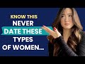 TYPES OF WOMEN YOU SHOULD NEVER DATE Avoid These Women For A Happier Love Life Men S Dating Tips