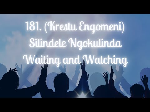 #181 Silinde Ngokulinda (Waiting and Watching)