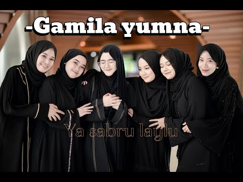 YA SABRU LAYLU - GAMILA YUMNA || cover
