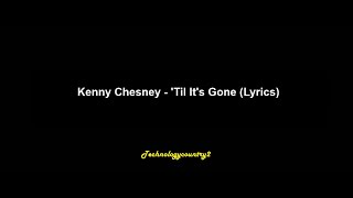 Kenny Chesney - 'Til It's Gone (Lyrics)