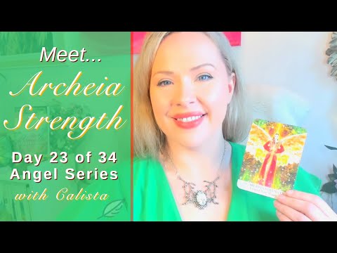 Day 23 Meet Archeia Strength | 34-Day Angel Series with Calista