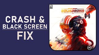 Star Wars Squadrons - How To Fix Black Screen & Crashing on Startup