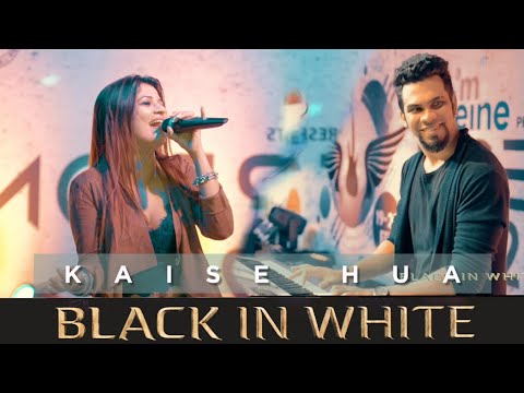 Kaise Hua - Black IN White live at GIM  | New hindi cover 2021