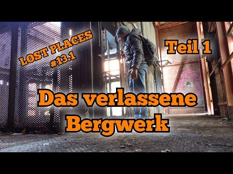 Das verlassenen Bergwerk Teil 1 -  coal mine - verlassene Orte bergbau - Lost Place 13.1 - URBAN