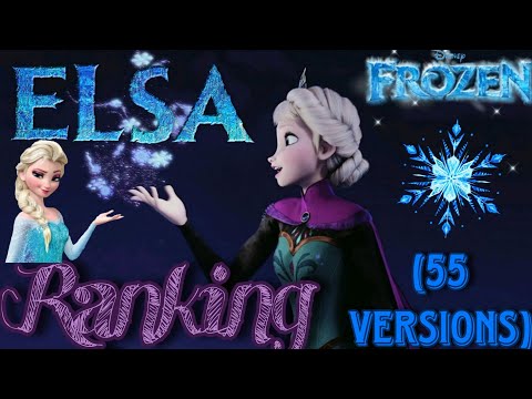 My Personal Elsa Ranking! (55 Versions) - Frozen