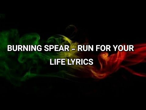 Burning Spear - Run for your life Lyrics