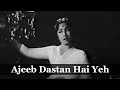 Ajeeb Dastan Hai Yeh | Raaj Kumar | Meena Kumari | Lata Mangeshkar Song | Dil Apna Aur Preet Parai