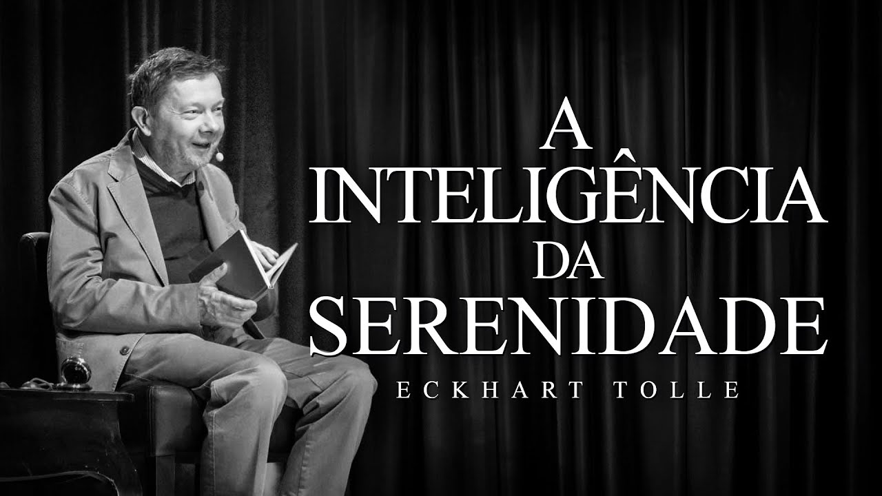 Eckhart Tolle - A Inteligência da Serenidade