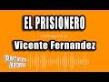 Vicente Fernandez - El Prisionero (Versión Karaoke)