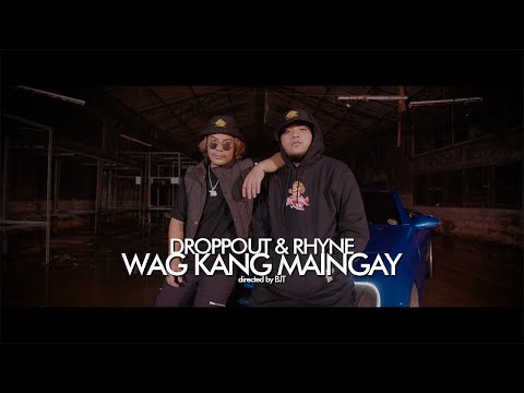Wag Kang Maingay - Droppout & Rhyne (Official Music Video)