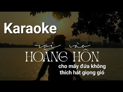 [Karaoke] Rơi Vào Hoàng Hôn hạ 1 xíu tone