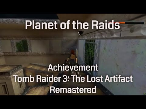 Planet of the Raids (Achievement) - Tomb Raider 3: The Lost Artifact Remastered