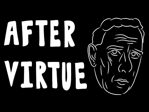 After Virtue by Alasdair MacIntyre [SUMMARY]