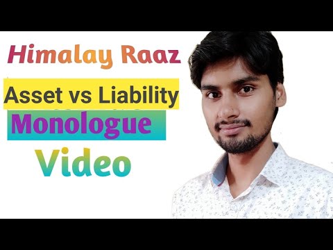 Himalay Raaz Asset vs Liability Monologue