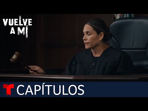 Vuelve a Mí | Capítulo 74: La decisión del juez | Telemundo