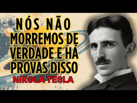 PROIBIDO POR 93 ANOS: 5 Provas Ocultas Sobre a Vida Após a Morte | Nikola Tesla