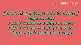 PnB Rock - Playa No More Ft A Boogie Wit The Hoodie And Quavo (Lyrics)