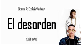 El Desorden (Letra/Lyrics) Ozuna ft. Daddy Yankee