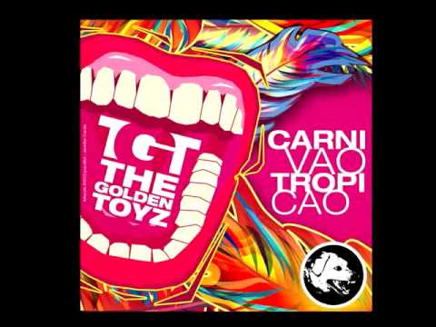 The Golden Toyz - "Carnivao Tropicao"