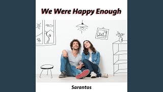 We Were Happy Enough Music Video