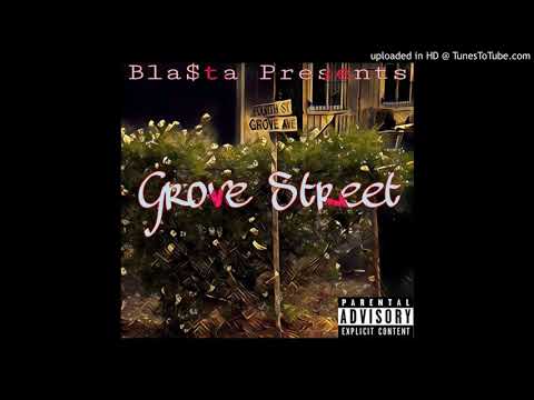 Bla$ta - Grove Street