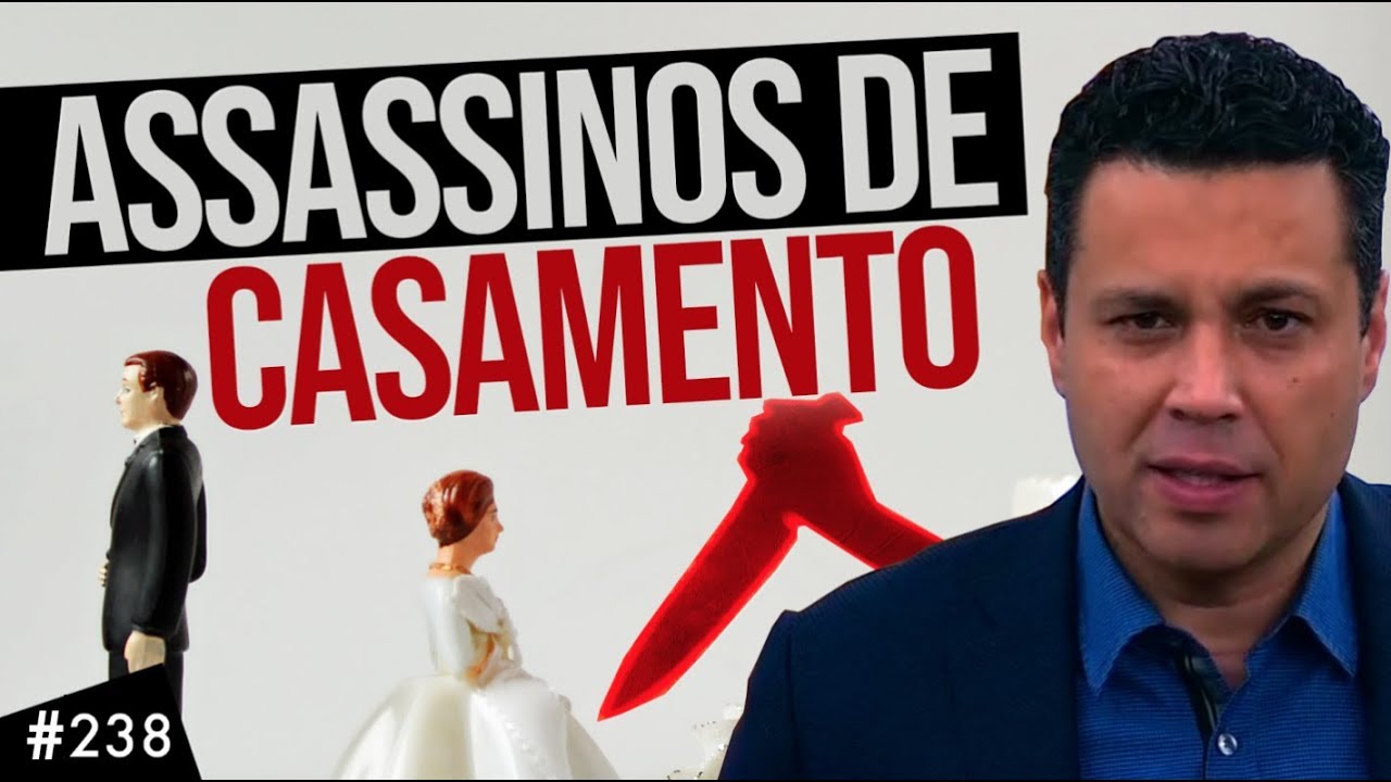 TRÊS ASSASSINOS DE CASAMENTOS: QUANTOS DESTES ESTÃO NO SEU?