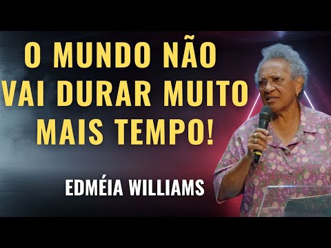 SINAIS DO FIM DOS TEMPOS: O QUE JESUS REVELOU ESTÁ ACONTECENDO AGORA! | EDMÉIA WILLIAMS