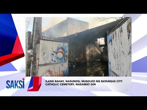 SAKSI RECAP: Ilang bahay, nasunog; musoleo ng Batangas City… (Originally aired on April 29, 2024)