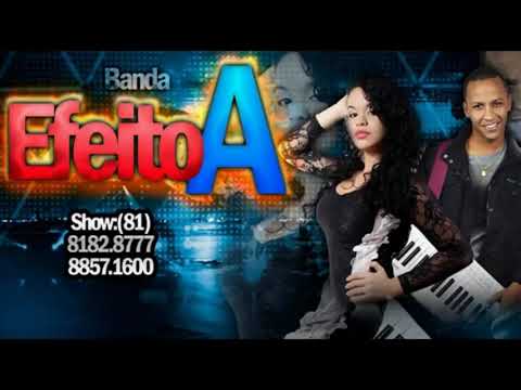 Banda Efeito A - Quer me fazer de Besta